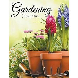 Gardening Journal, Paperback - Speedy Publishing LLC imagine