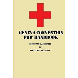 Geneva Convention POW Handbook, Paperback - James doc Crabtree imagine