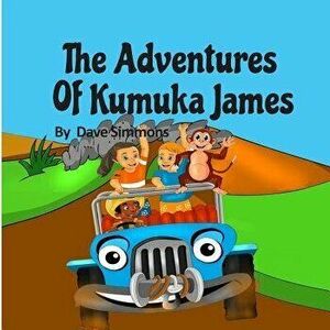 The Adventures of Kumuka James: Bedtime story fiction children's picture book(kids books boys) (best books for 6 year olds), (reading books for kids 6 imagine