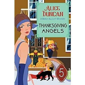 Thanksgiving Angels: Historical Cozy Mystery, Paperback - Alice Duncan imagine