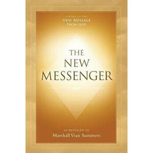 The New Messenger, Paperback - Marshall Vian Summers imagine
