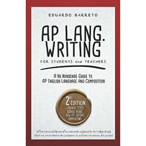 AP Lang. Writing: For Students and Teachers, Paperback - Eduardo Barreto imagine