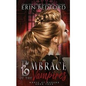 Embrace of the Vampires, Paperback - Erin Bedford imagine