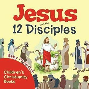 Jesus and the 12 Disciples Children's Christianity Books, Paperback - Baby Professor imagine