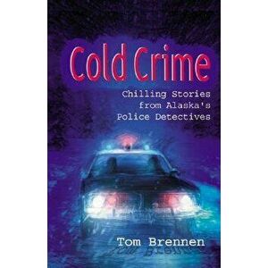 Cold Crime, Paperback - Tom Brennen imagine