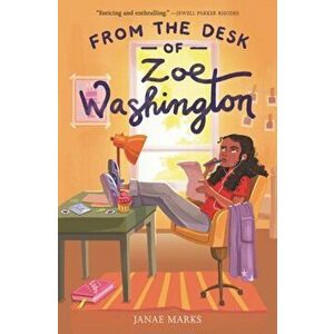 From the Desk of Zoe Washington, Hardcover - Janae Marks imagine