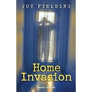 Home Invasion, Paperback - Joy Fielding imagine