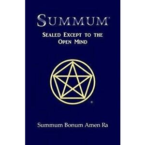 Summum: Sealed Except to the Open Mind, Paperback - Summum Bonum Amen Ra imagine