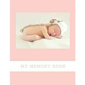 My Memory Book: Baby Keepsake Book, Paperback - Audrina Rose imagine
