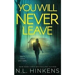 You Will Never Leave: A psychological suspense thriller, Paperback - N. L. Hinkens imagine