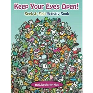 Keep Your Eyes Open! Seek & Find Activity Book, Paperback - Activibooks For Kids imagine