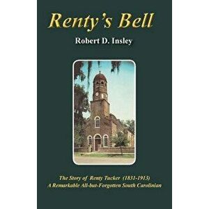 Renty's Bell, Paperback - Robert D. Insley imagine