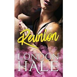 Reunion: A Friends to Lovers Romance, Paperback - London Hale imagine