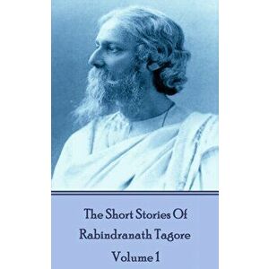 The Short Stories Of Rabindranath Tagore - Vol 1, Paperback - Rabindranath Tagore imagine