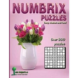 Numbrix Puzzles: Easy, Medium and Hard, Paperback - Aenigmatis imagine