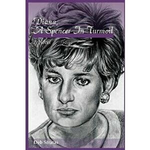 Diana, A Spencer in Turmoil, Paperback - Deb Stratas imagine