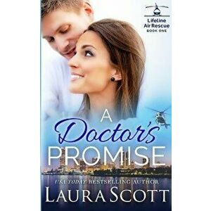 A Doctor's Promise: A Sweet Emotional Medical Romance, Paperback - Laura Scott imagine