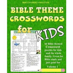 Kids Bible Theme Crossword Puzzles Volume 1: 60 Bible themed crossword puzzles on Bible characters, places, and events, Paperback - Gary W. Watson imagine