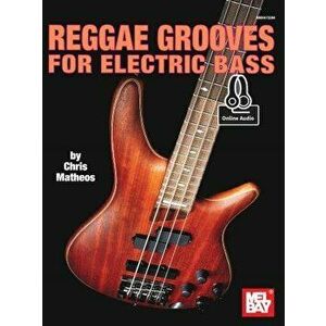 Reggae Grooves for Electric Bass, Paperback - Chris Matheos imagine