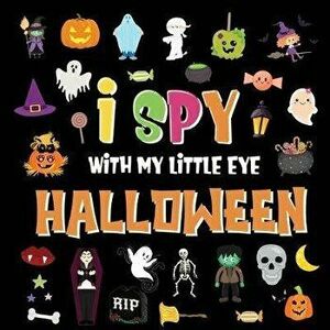 I Spy With My Little Eye - Halloween: A Fun Search and Find Game for Kids 2-4! - Colorful Alphabet A-Z Halloween Guessing Game for Little Children, Pa imagine
