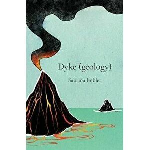 Dyke (Geology), Paperback - Sabrina Imbler imagine