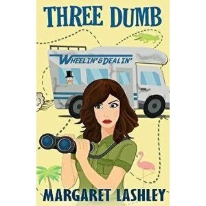 Three Dumb: Wheelin' & Dealin', Paperback - Margaret Lashley imagine