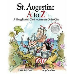 St. Augustine A to Z: A Young Reader's Guide to America's Oldest City, Paperback - Susan Shipe Calfee imagine