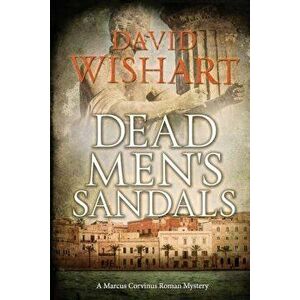 Dead Men's Sandals, Paperback - David Wishart imagine
