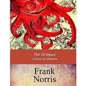 The Octopus, Paperback - Frank Norris imagine