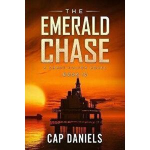 The Emerald Chase: A Chase Fulton Novel, Paperback - Cap Daniels imagine