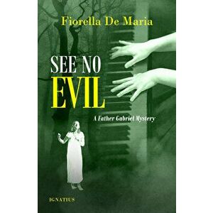 See No Evil: A Father Gabriel Mystery, Paperback - Fiorella De Maria imagine