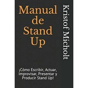 Manual de Stand Up, Paperback - Kristof Micholt imagine