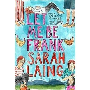 Let Me Be Frank. Comics 2010-2019, Paperback - Sarah Laing imagine