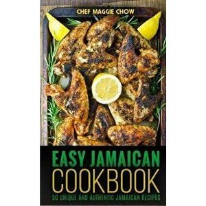 Easy Jamaican Cookbook, Paperback - Chef Maggie Chow imagine