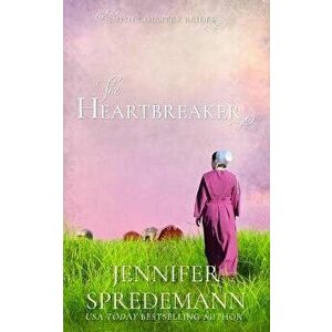 The Heartbreaker (Amish Country Brides), Paperback - Jennifer Spredemann imagine