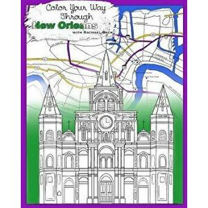 Adult Coloring Books: Stress Relieving Relaxation for Grownups and Adults: Color Your Way Through New Orleans With Intricate Designs, Paperback - Adul imagine