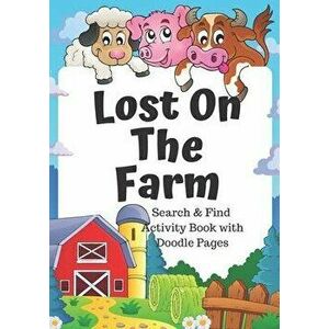 Lost on the Farm: fun animal search and find book for kids 5-7, Paperback - Teal Elephant Books imagine