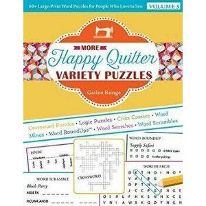 More Happy Quilter Variety Puzzles: 60+ Large-Print Word Puzzles for People Who Love to Sew, Paperback - Gailen Runge imagine