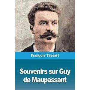 Souvenirs sur Guy de Maupassant, Paperback - *** imagine