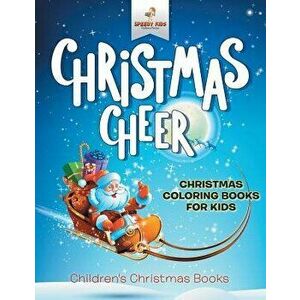 Christmas Cheer - Christmas Coloring Books For Kids Children's Christmas Books, Paperback - Speedy Kids imagine