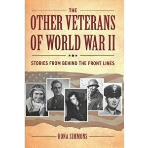 Other Veterans of World War II. Stories from Behind the Front Lines, Hardback - Rona Simmons imagine