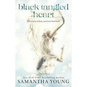 Black Tangled Heart: A Play On Novel, Paperback - Samantha Young imagine