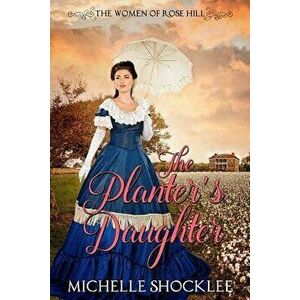 The Planter's Daughter, Paperback - Michelle Shocklee imagine