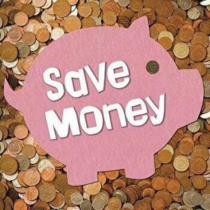 Save Money, Paperback - Mary Reina imagine