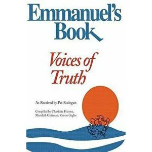 Emmanuel's Book IV: Voices of Truth, Paperback - Pat Rodegast imagine