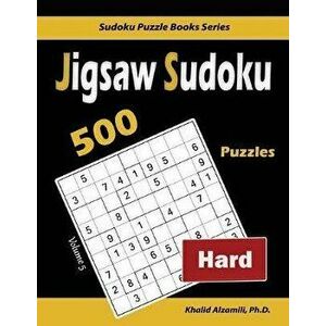 Jigsaw Sudoku: 500 Hard Puzzles, Paperback - Khalid Alzamili imagine
