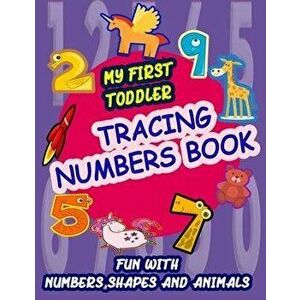 My First Toddler Tracing Numbers Book: Give your child all the practice, Math Activity Book, practice for preschoolers, First Handwriting, Coloring Bo imagine