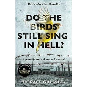 Do the Birds Still Sing in Hell?. A powerful true story of love and survival, Paperback - Horace Greasley imagine