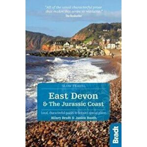 East Devon & The Jurassic Coast (Slow Travel). Local, characterful guides to Britain's special places, Paperback - Janice Booth imagine