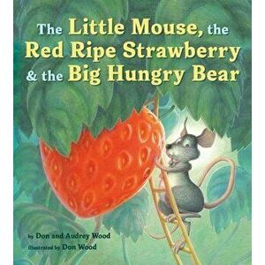 The Little Mouse, the Red Ripe Strawberry and the Big Hungry Bear imagine